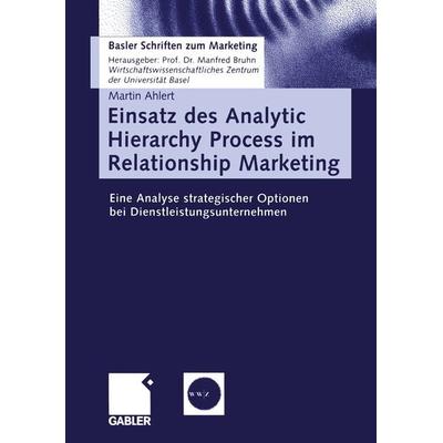 Einsatz des Analytic Hierarchy Process im Relationship Marketing, Taschenbuch von Martin Ahlert, Betriebswirtschaftlicher Verlag Gabler,