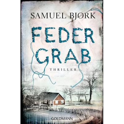 Federgrab, Taschenbuch von Samuel Bjørk, Goldmann