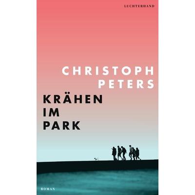 Krähen im Park, Gebundene Ausgabe von Christoph Peters, Luchterhand, 978-3-630-87752-5