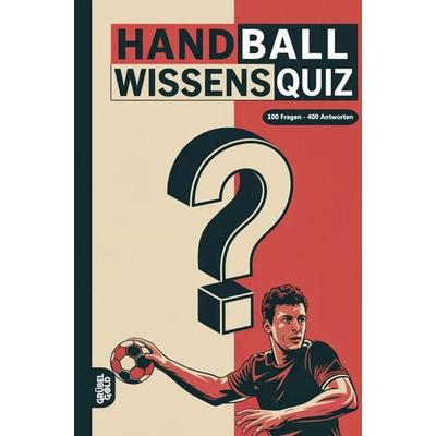 Handball Wissensquiz, Taschenbuch von Grübelgold Rätselhefte, Bookmundo, 978-94-038-6329-0