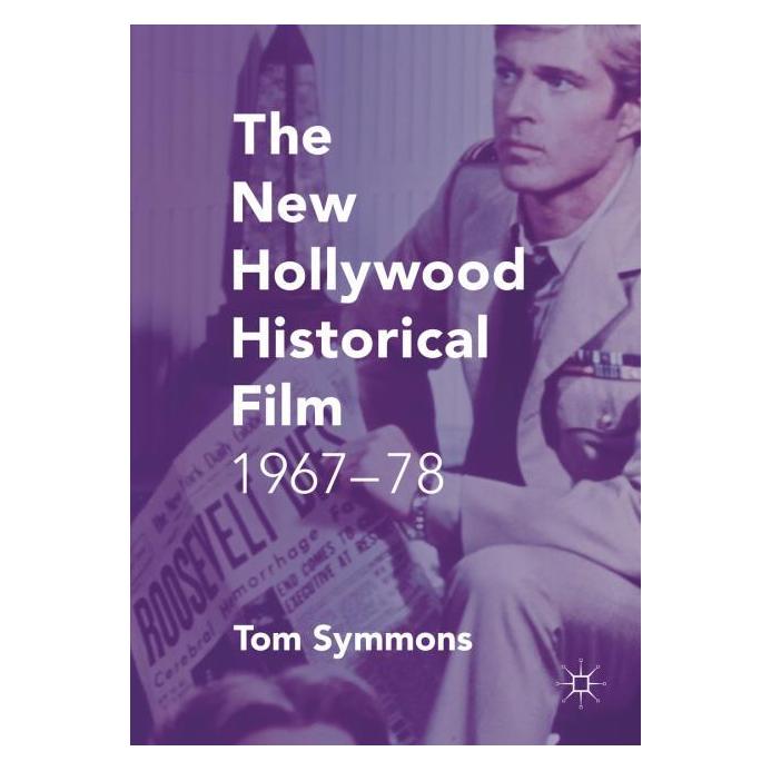 Palgrave Macmillan Uk The New Hollywood Historical Film (Englisch, Hardcover, Tom Symmons) (35072061)