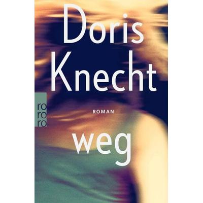 weg, Taschenbuch von Doris Knecht, Rowohlt Taschenbuch, 978-3-499-27447-3
