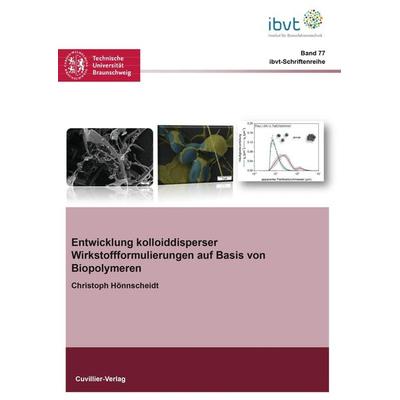 Entwicklung kolloiddisperser Wirkstoffformulierungen auf Basis von Biopolymeren, Taschenbuch von Christoph Hönnscheidt, Cuvillier Verlag,