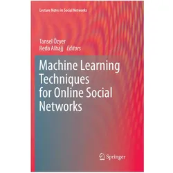 Machine Learning Techniques for Online Social Networks, Fachbücher von Reda Alhajj, Tansel Özyer