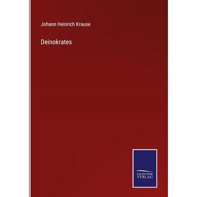 Deinokrates, Gebundene Ausgabe von Johann Heinrich Krause, Salzwasser Verlag, 978-3-368-59282-0