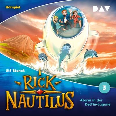 Rick Nautilus – Folge 3: Alarm in der Delfin-Lagune (Hörspiel) - Ulf Blanck, Audio, 9783742430465