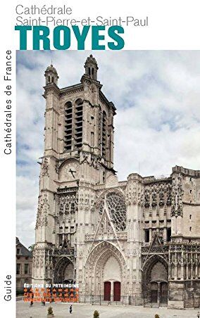 Sylvie Balcon-Berry - Troyes : cathédrale Saint-Pierre-et-Saint-Paul - Preis vom 12.10.2026 11:37:12 h
