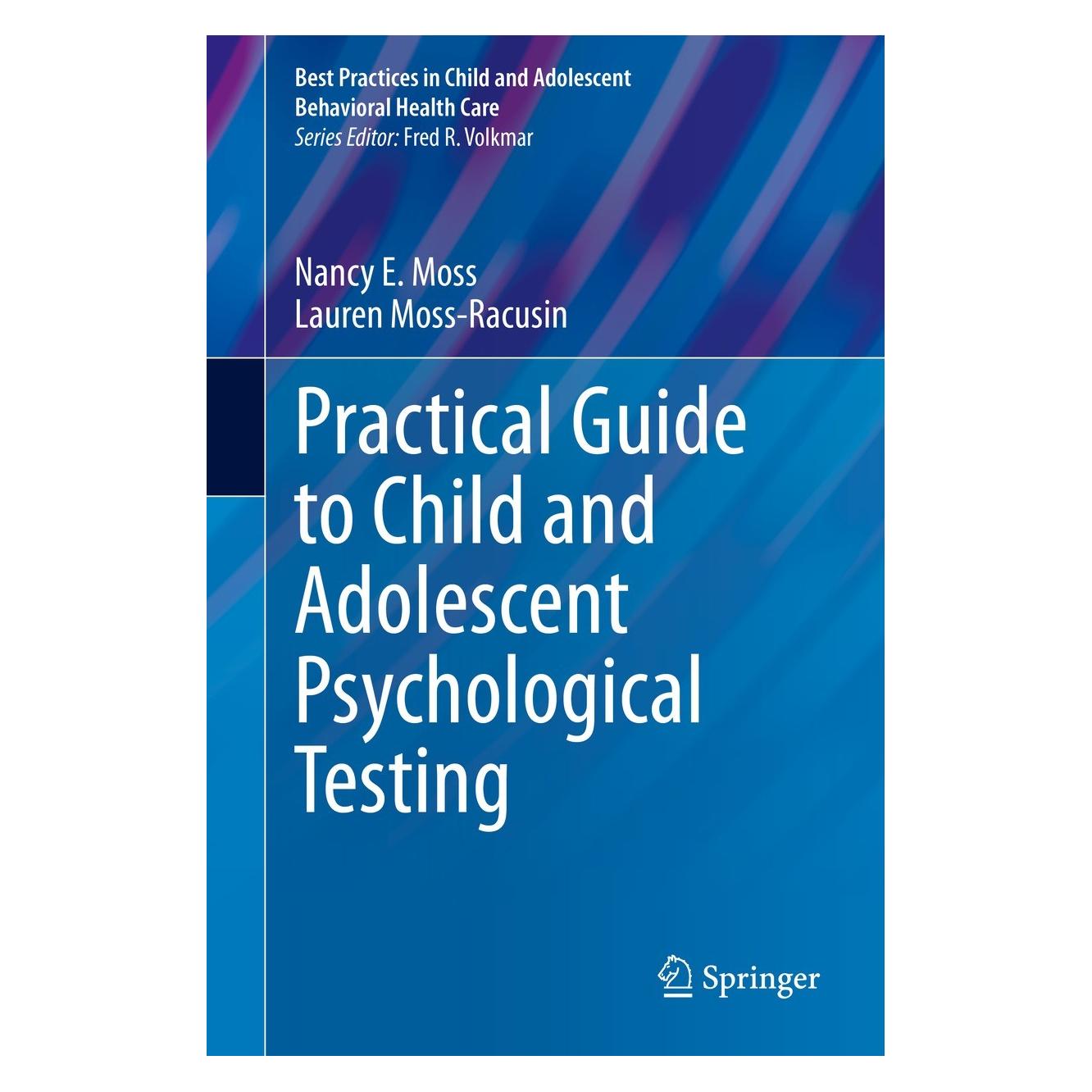 Springer Practical Guide to Child and Adolescent Psychological Testing (Englisch, Hardcover, Lauren Moss-Racusin, Nancy E. Moss) (9783030735142)