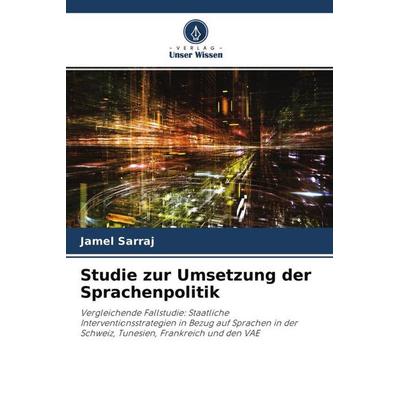 Studie zur Umsetzung der Sprachenpolitik, Taschenbuch von Jamel Sarraj, Verlag Unser Wissen, 978-620-4-65659-5