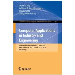 Computer Applications in Industry and Engineering, Fachbücher von Gongzhu Hu, Krishna K. Kambhampaty, Indranil Roy, Takaki Goto