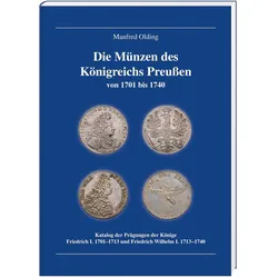 Die Münzen des Königreichs Preussen 1701-1740, Ratgeber von Manfred Olding