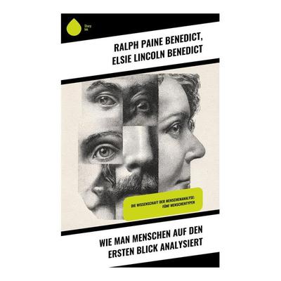 Wie man Menschen auf den ersten Blick analysiert, Taschenbuch von Ralph Paine Benedict,Elsie Lincoln Benedict, Copycat, 978-80-283-9572-8