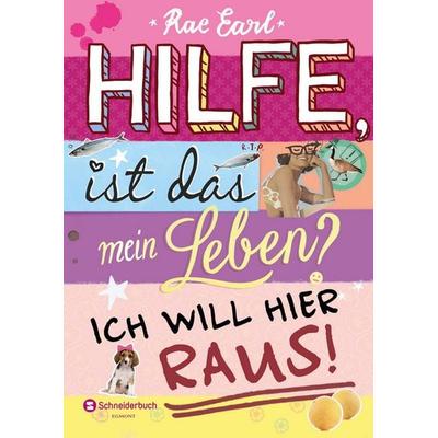 Hilfe, ist das mein Leben?, Band 01, Gebundene Ausgabe von Rae Earl, Schneiderbuch