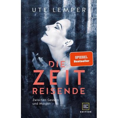 Die Zeitreisende, Gebundene Ausgabe von Ute Lemper, Gräfe und Unzer Edition, 978-3-8338-8917-2