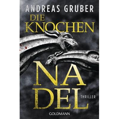 Die Knochennadel, Taschenbuch von Andreas Gruber, Goldmann
