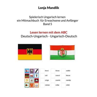 Spielerisch Ungarisch lernen ein Mitmachbuch für Erwachsene und Anfänger Band 5, Taschenbuch von Lonja Mandlik, BoD – Books on Demand,