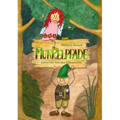 Munkelpfade, Gebundene Ausgabe von Stefanie Rusch, BoD – Books on Demand, 978-3-7583-1976-1