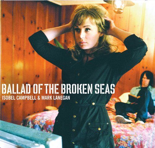 Isobel Campbell - Ballad of the Broken Seas - Preis vom 09.10.2026 07:28:09 h