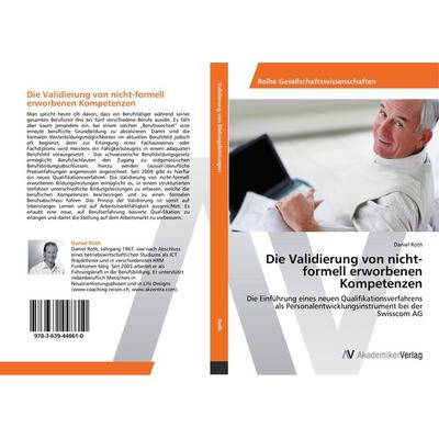 Die Validierung von nicht-formell erworbenen Kompetenzen, Taschenbuch von Daniel Roth, AV Akademikerverlag, 978-3-639-44861-0