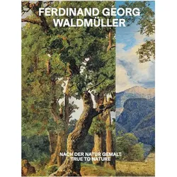 Ferdinand Georg Waldmüller. Nach der Natur gemalt / True to Nature, Fachbücher von Ferdinand Georg Waldmüller