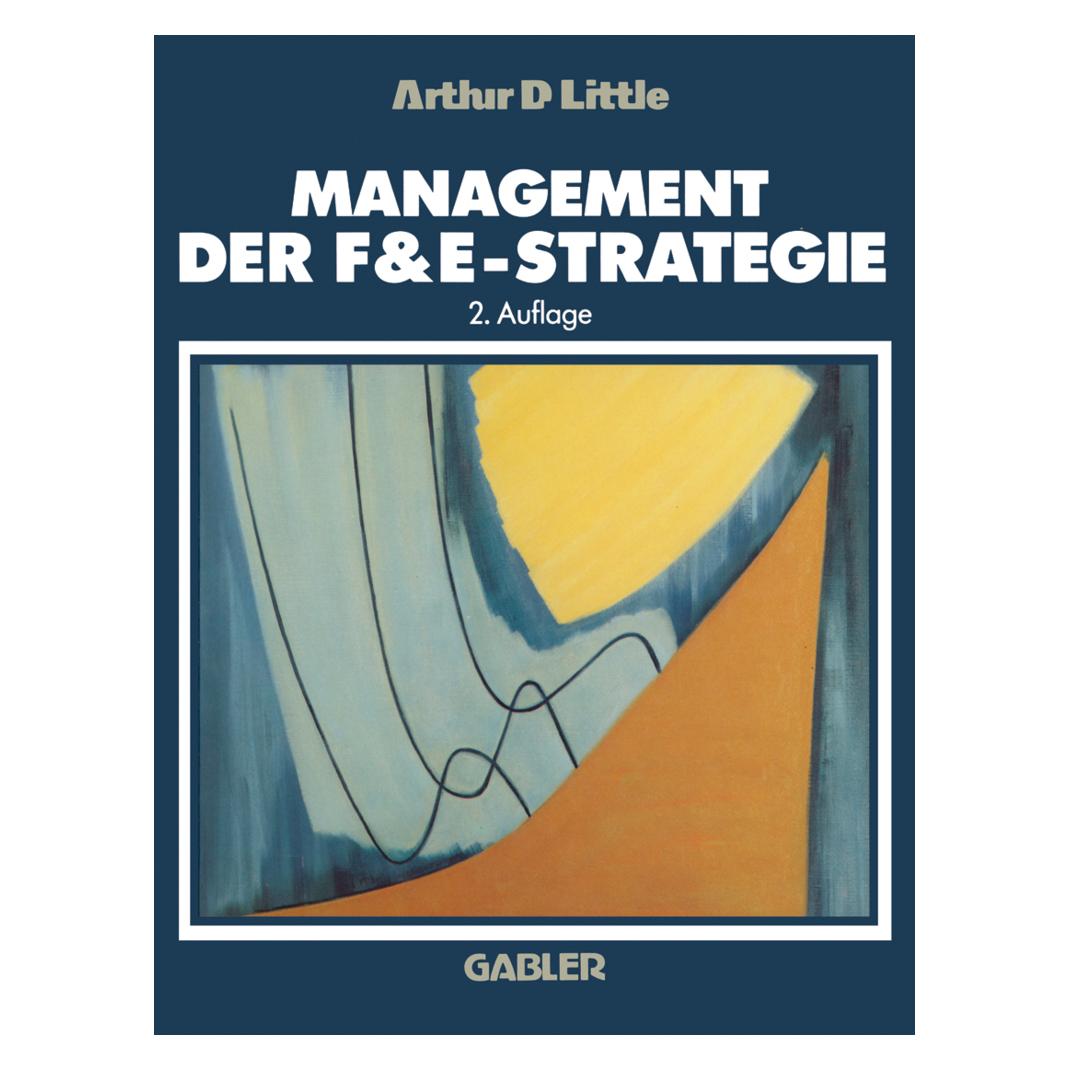 Springer Management der F&E-Strategie (Deutsch, Softcover, Arthur, Arthur D. Little, D Little) (35127866)