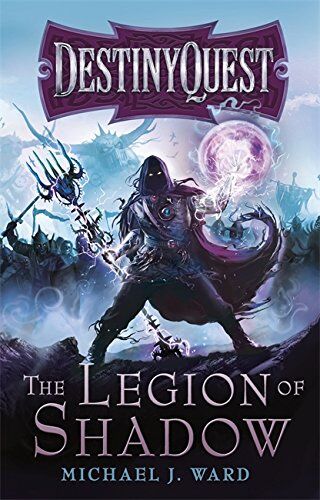 Ward, Michael J. - The Legion of Shadow (DestinyQuest) - Preis vom 14.10.2026 23:07:16 h