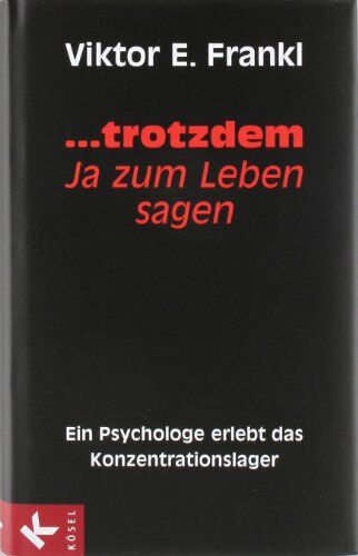 Frankl, Viktor E. - ... trotzdem Ja zum Leben sagen: Ein Psychologe erlebt das Konzentrationslager - Preis vom 11.10.2026 03:10:56 h