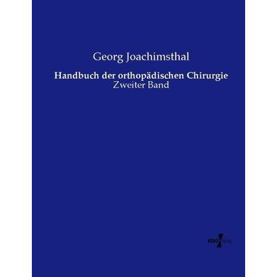 Handbuch der orthopädischen Chirurgie, Taschenbuch von Georg Joachimsthal, Vero Verlag, 978-3-7372-1396-7
