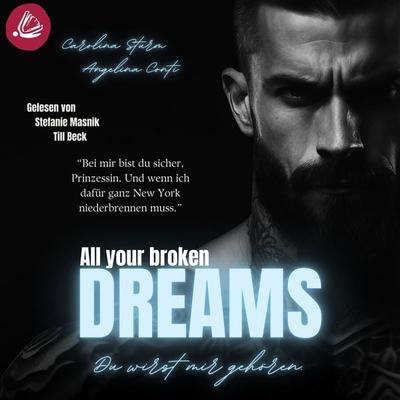 ALL YOUR BROKEN DREAMS - Angelina Conti,Carolina Sturm, Audio, 4099995891508