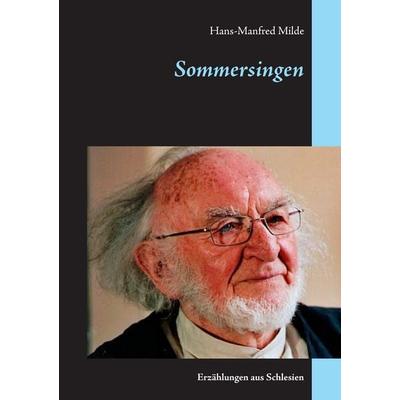 Sommersingen, Taschenbuch von Hans-Manfred Milde, BoD – Books on Demand, 978-3-7412-9429-7