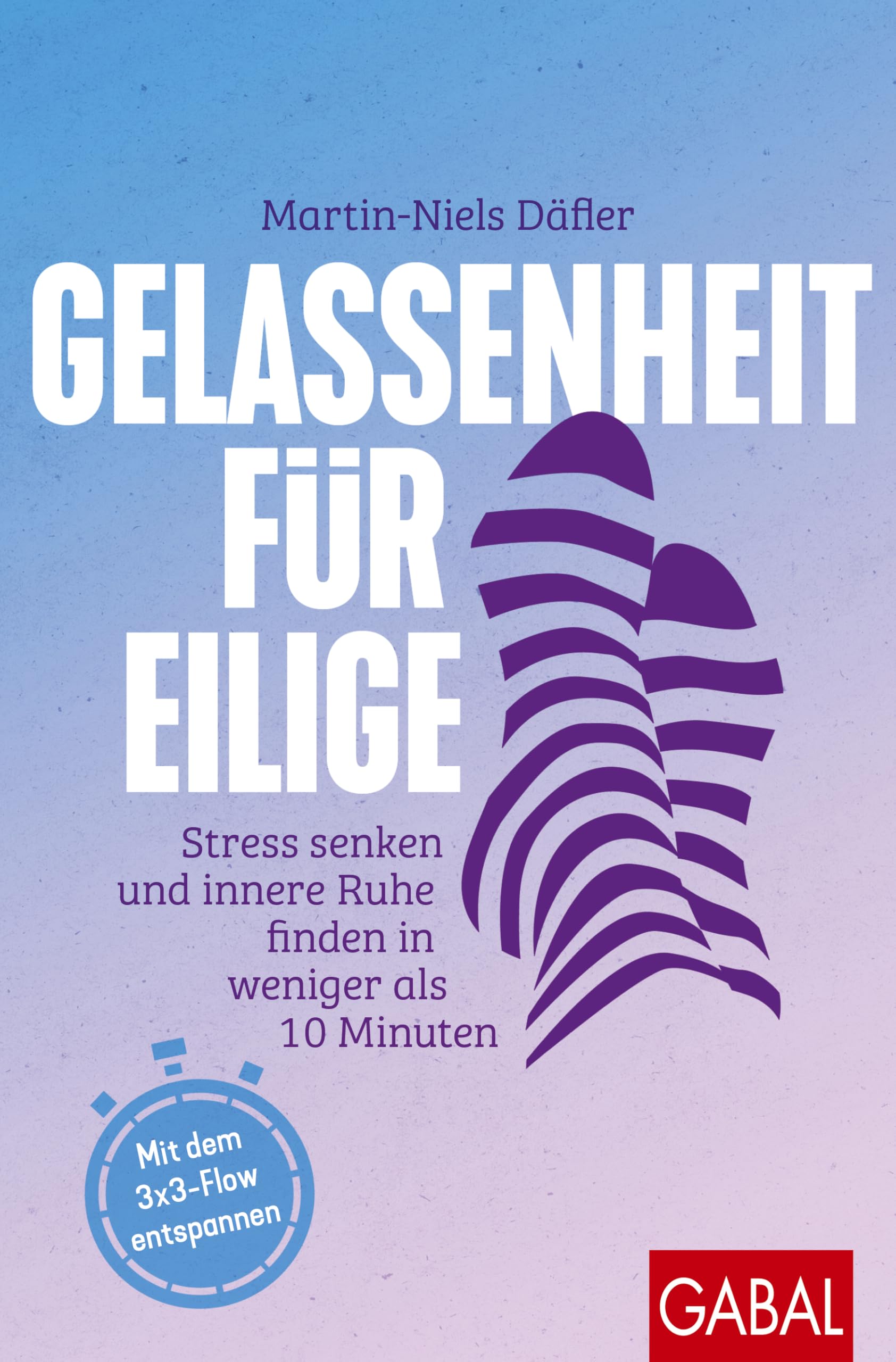 Martin-Niels Däfler - Gelassenheit für Eilige: Stress senken und innere Ruhe finden in weniger als 10 Minuten Mit dem 3x3-Flow entspannen - Preis vom 13.10.2026 11:25:28 h