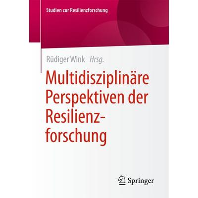Multidisziplinäre Perspektiven der Resilienzforschung, Taschenbuch von , Springer Fachmedien Wiesbaden GmbH, 978-3-658-09622-9