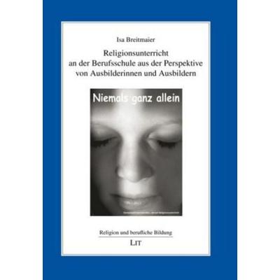 Religionsunterricht an der Berufsschule aus der Perspektive von Ausbilderinnen und Ausbildern, Taschenbuch von Isa Breitmaier, Lit Verlag,
