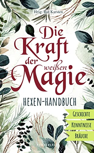 Rut Karsten - Die Kraft der weißen Magie - Hexen-Handbuch: Geschichte - Kenntnisse - Bräuche - Preis vom 30.09.2026 09:01:18 h