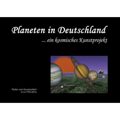 Planeten in Deutschland, Taschenbuch von Peter Krusenstern, BoD – Books on Demand, 978-3-8423-1876-2