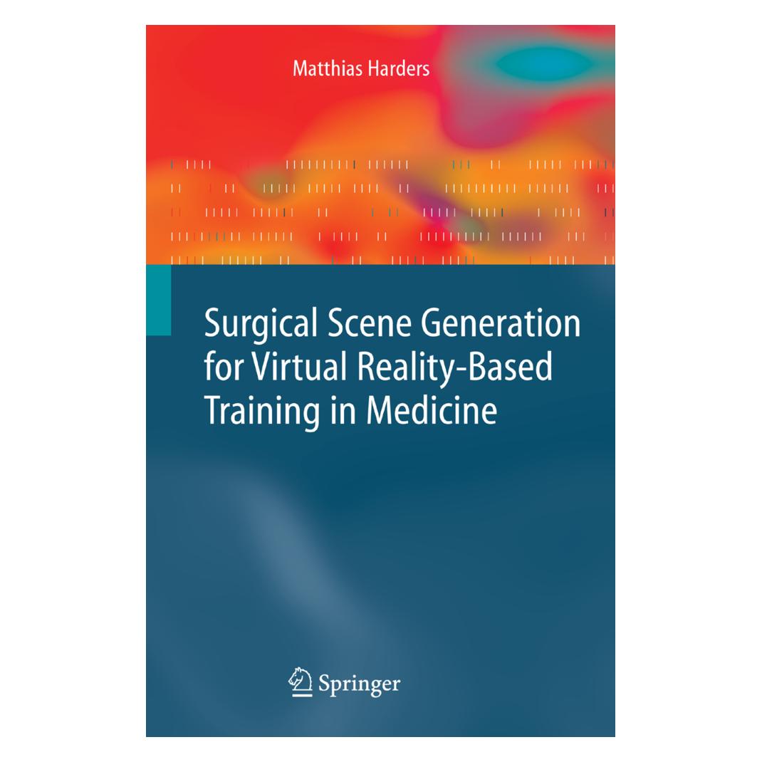 Springer Surgical Scene Generation for Virtual Reality-Based Training in Medicine (Englisch, Softcover, Matthias Harders) (55952665)