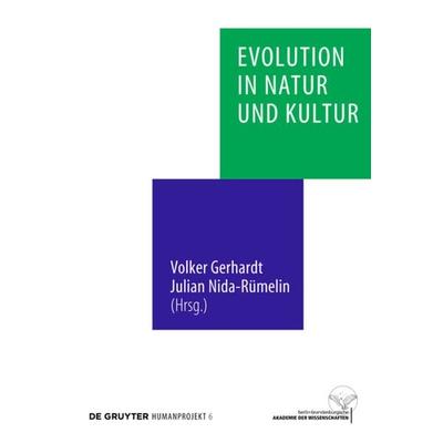 Evolution in Natur und Kultur, Gebundene Ausgabe von Volker Gerhardt,Julian Nida-Rümelin,Julian Nida-Rümelin, De Gruyter, 978-3-11-021350-8