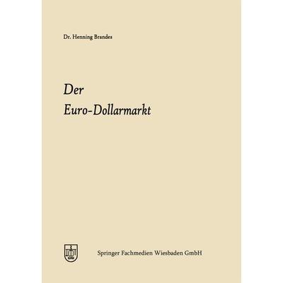 Der Euro-Dollarmarkt, Taschenbuch von Henning Joachim Brandes, Betriebswirtschaftlicher Verlag Gabler, 978-3-322-98213-1