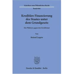 Kreditäre Finanzierung des Staates unter dem Grundgesetz., Fachbücher von Roland Lappin