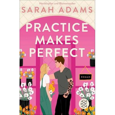 Practice Makes Perfect, Taschenbuch von Sarah Adams, Fischer Taschenbuch Verlag, 978-3-596-70956-4