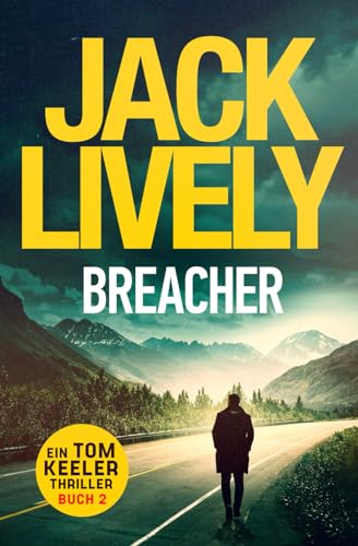 Jack Lively - Breacher: Tom Keeler 02 (Tom Keeler - Deutch, Band 2) - Preis vom 12.10.2026 11:37:12 h