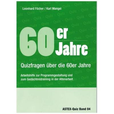 60er Jahre – Quizfragen über die 60er Jahre, Taschenbuch von Leonhard Föcher,Karl Mangei, Mangei, 978-3-9807804-4-5
