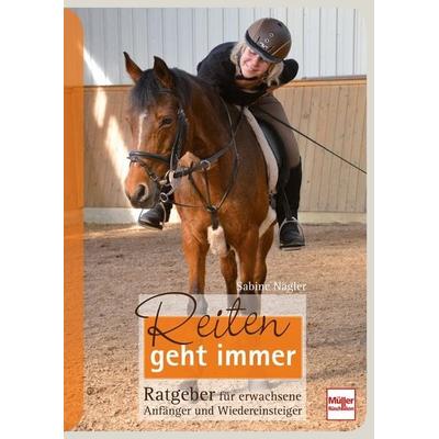 Reiten geht immer, Gebundene Ausgabe von Sabine Nägler, Müller Rüschlikon, 978-3-275-02064-5