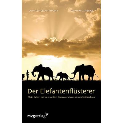 Der Elefantenflüsterer, Taschenbuch von Laurence Anthony,Graham Spence, Mvg
