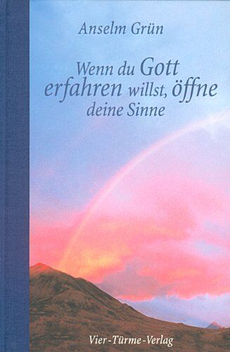 Anselm Grün - Wenn du Gott erfahren willst, öffne deine Sinne - Preis vom 06.10.2026 07:26:00 h