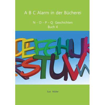 A B C Alarm in der Bücherei, Taschenbuch von Susi Müller, Bookmundo Osiander, 978-94-6386-211-0