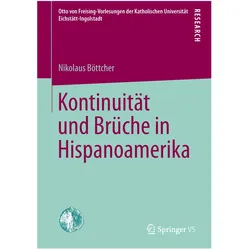 Kontinuität und Brüche in Hispanoamerika, Fachbücher von Nikolaus Böttcher