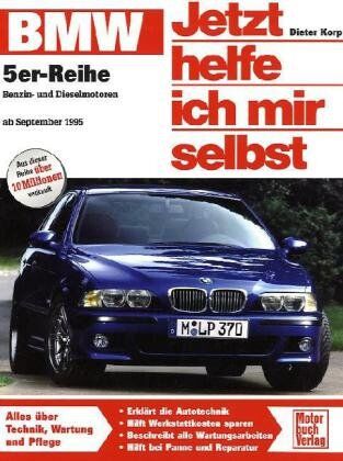 Dieter Korp - BMW 5er-Reihe (E 39): Benziner: 520i (150 PS), 523i (170 PS), 528i (193 PS), 535i (245 PS), 540i (286 PS). Diesel: 520d (136 PS), 525d (163 PS), 530d (184 PS) (Jetzt helfe ich mir selbst) - Preis vom 30.09.2026 22:30:23 h