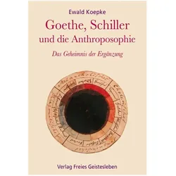 Goethe, Schiller und die Anthroposophie, Sachbücher von Ewald Koepke