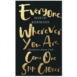 Everyone, Wherever You Are, Come One Step Closer, Fachbücher von Navid Kermani, Tony Crawford